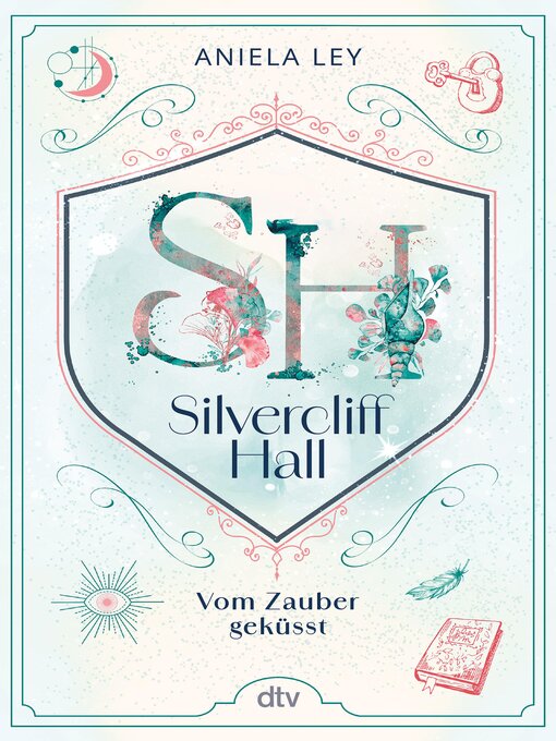 Titeldetails für Silvercliff Hall – Vom Zauber geküsst nach Aniela Ley - Warteliste